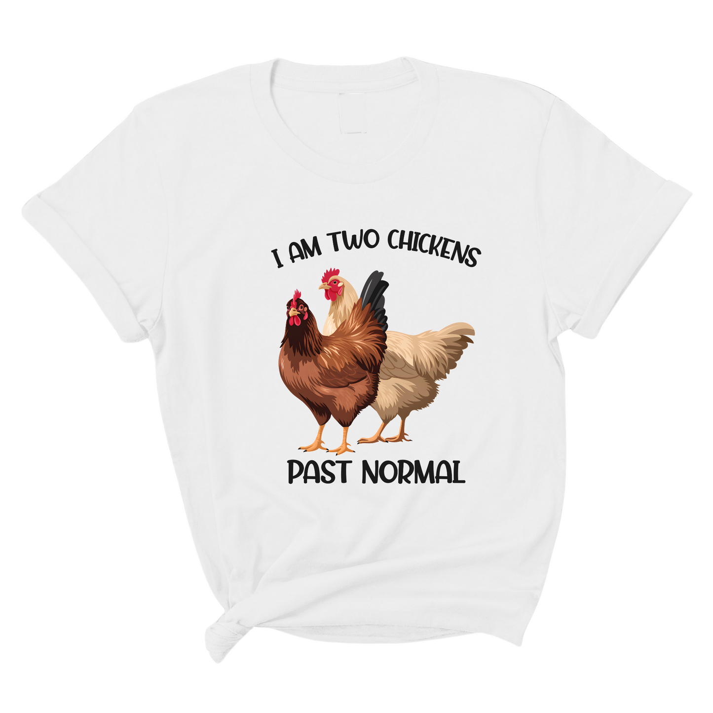 I am Two Chickens Past Normal