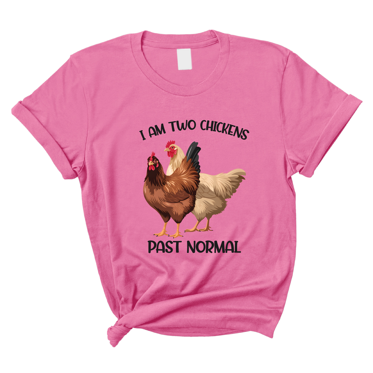 I am Two Chickens Past Normal