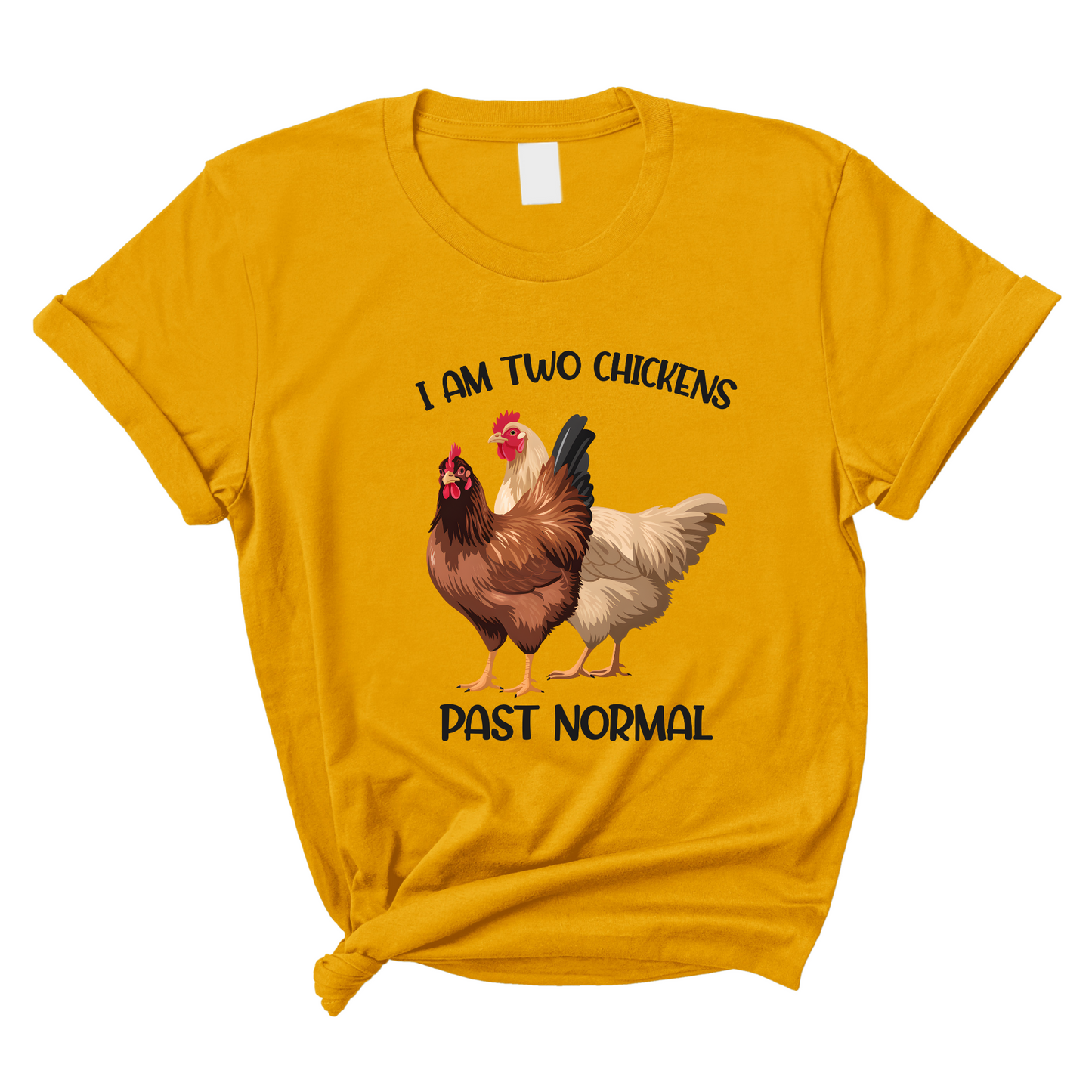 I am Two Chickens Past Normal
