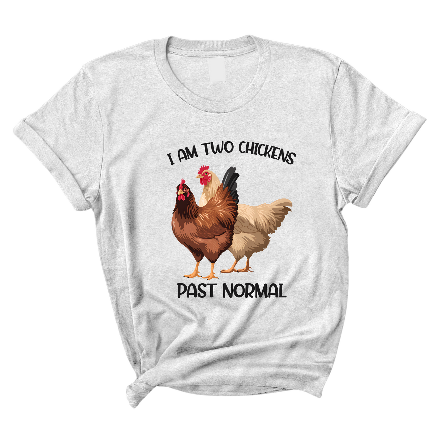 I am Two Chickens Past Normal