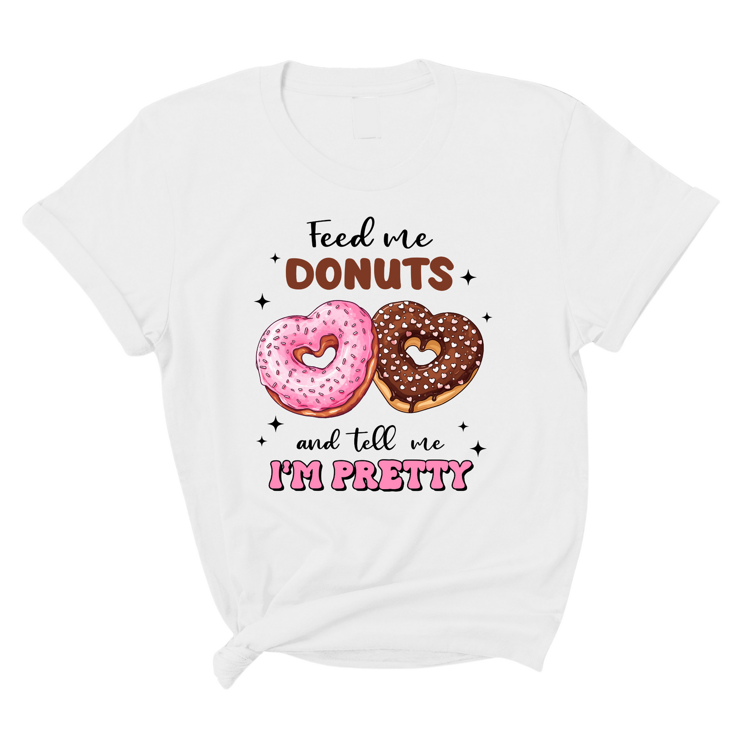 Feed me Donuts & Tell me I'm Pretty