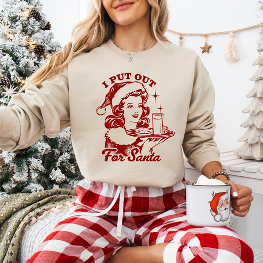 I Put Out for Santa Sweatshirt