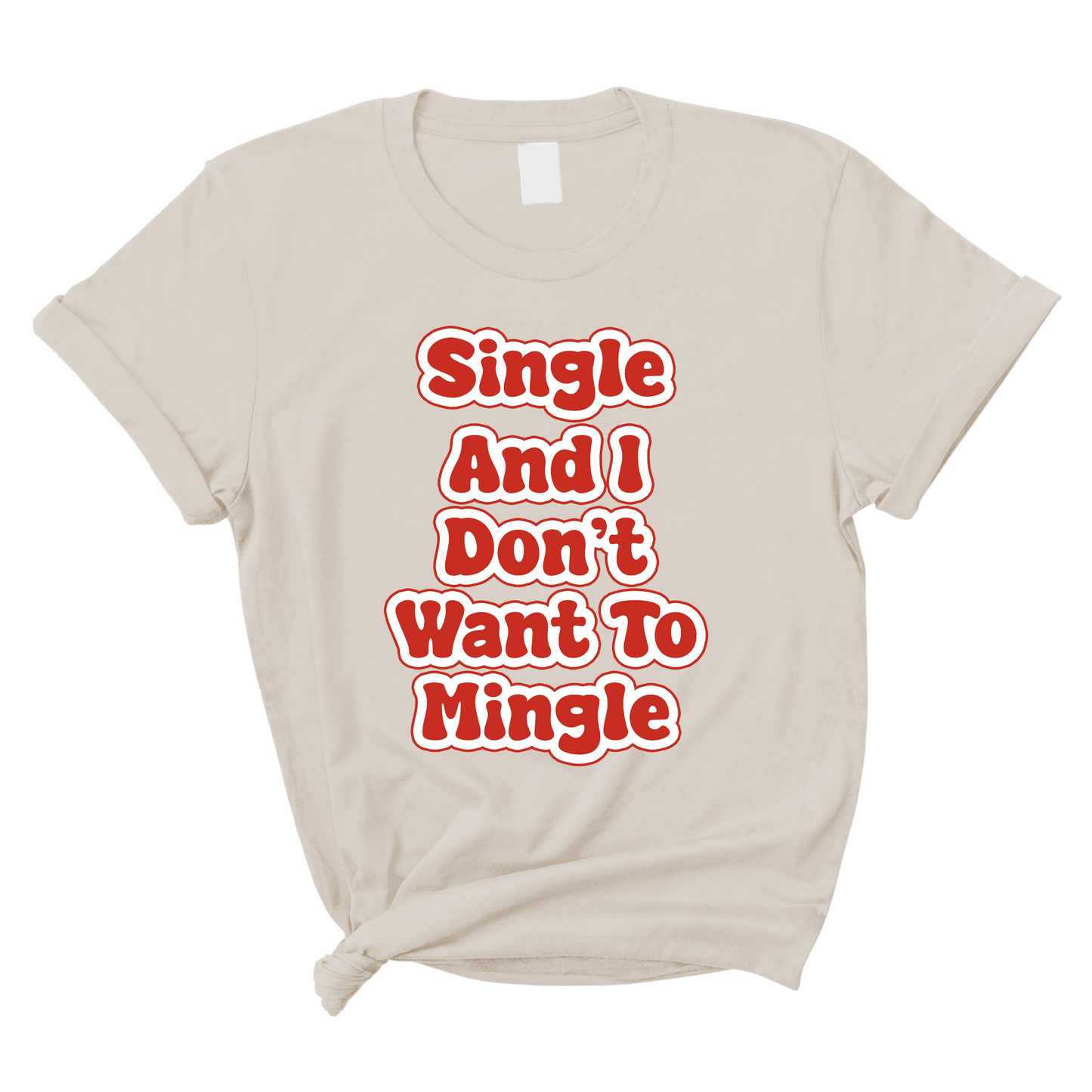 Single And I Don't Want to Mingle
