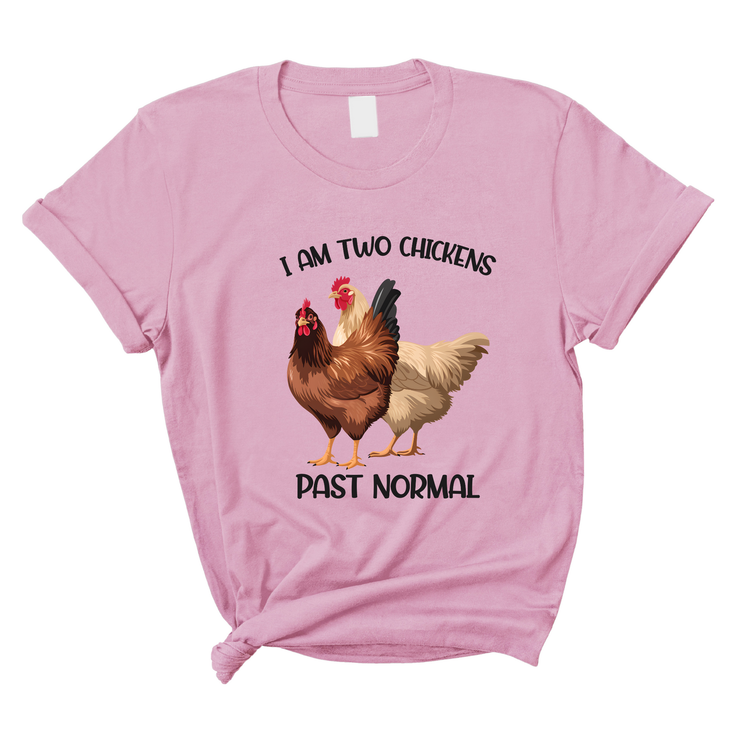 I am Two Chickens Past Normal