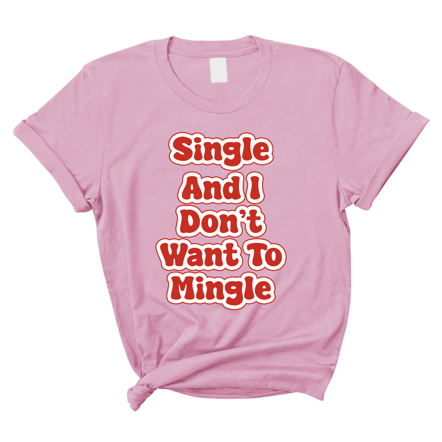 Single And I Don't Want to Mingle