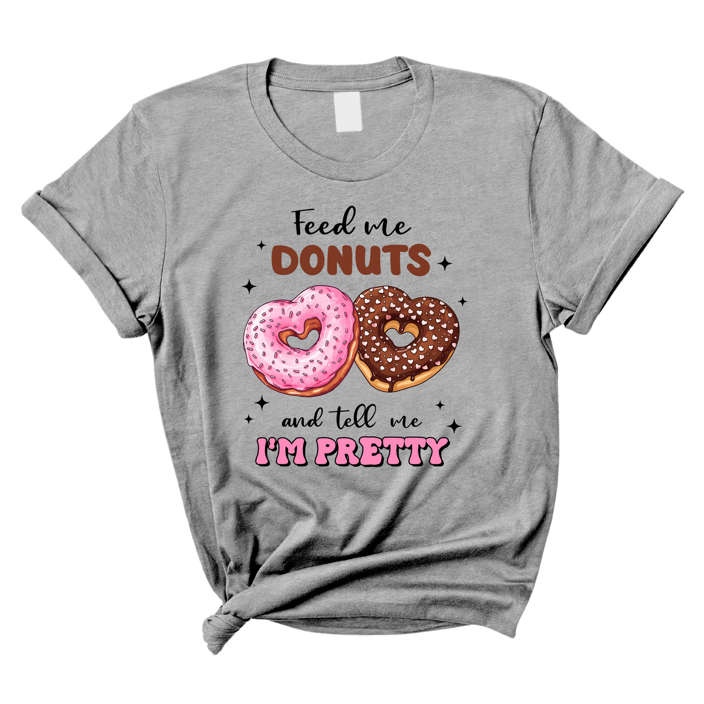 Feed me Donuts & Tell me I'm Pretty