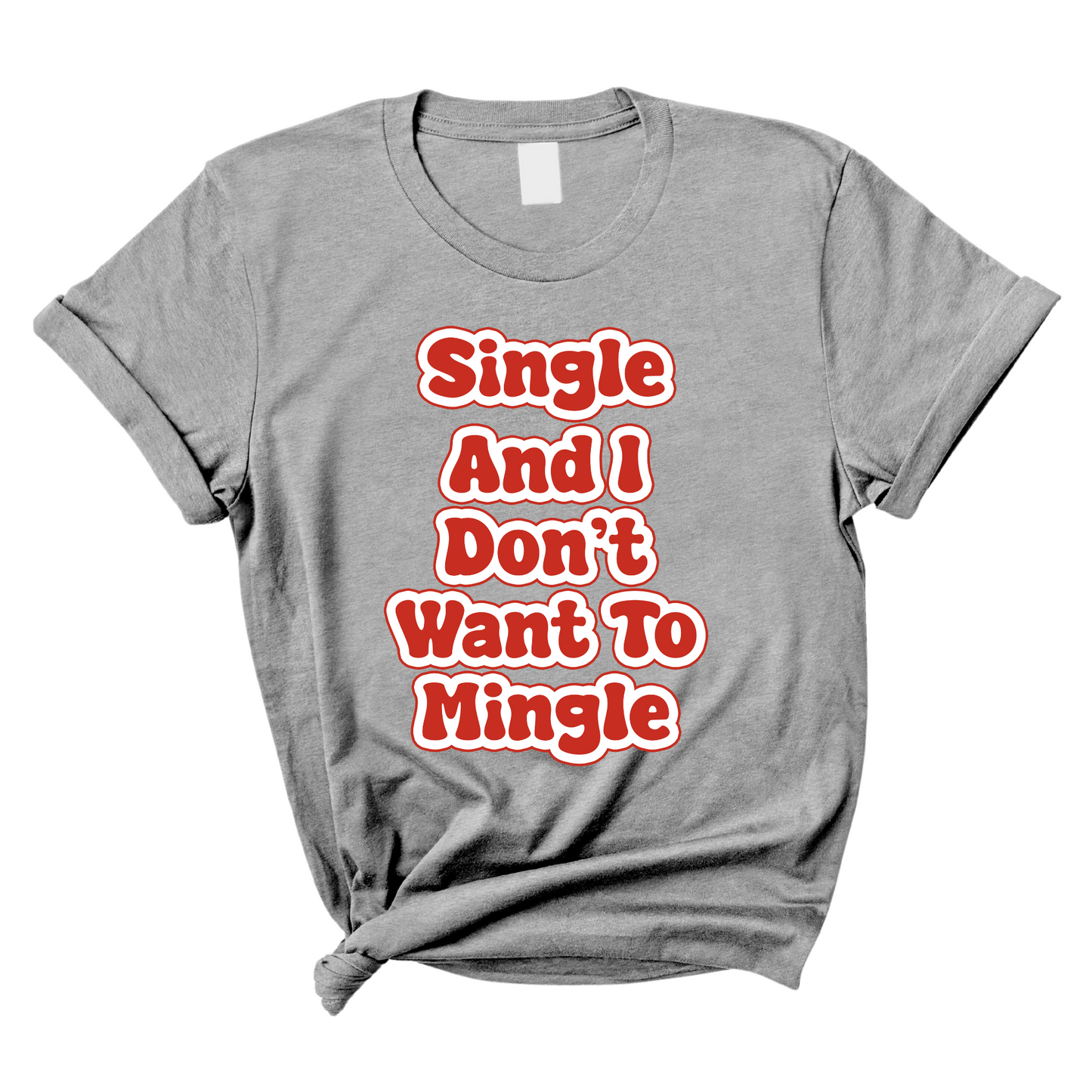 Single And I Don't Want to Mingle