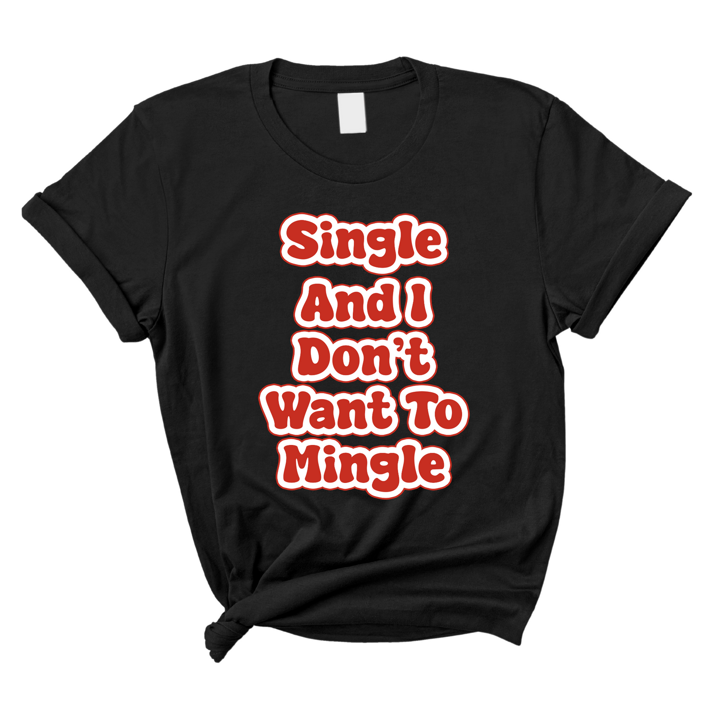 Single And I Don't Want to Mingle
