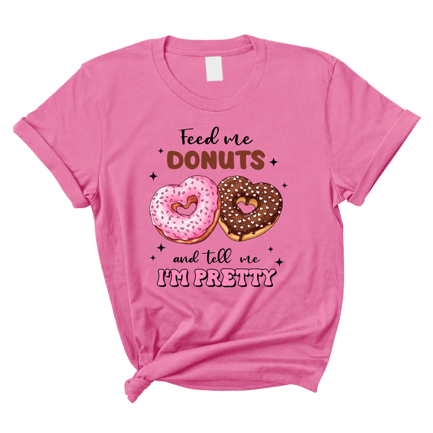 Feed me Donuts & Tell me I'm Pretty
