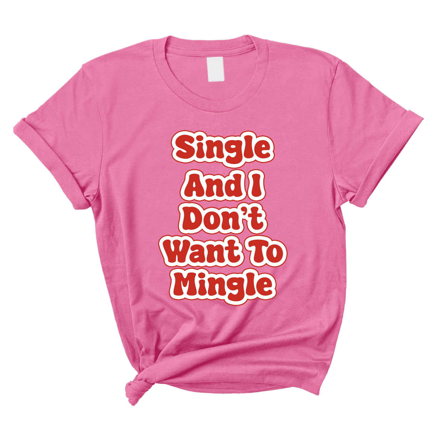 Single And I Don't Want to Mingle