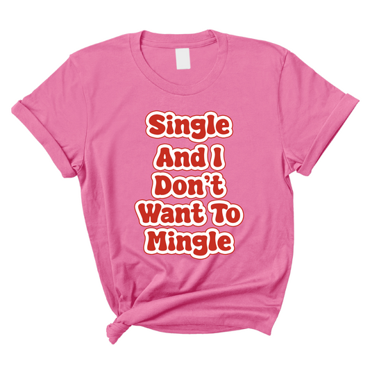 Single And I Don't Want to Mingle