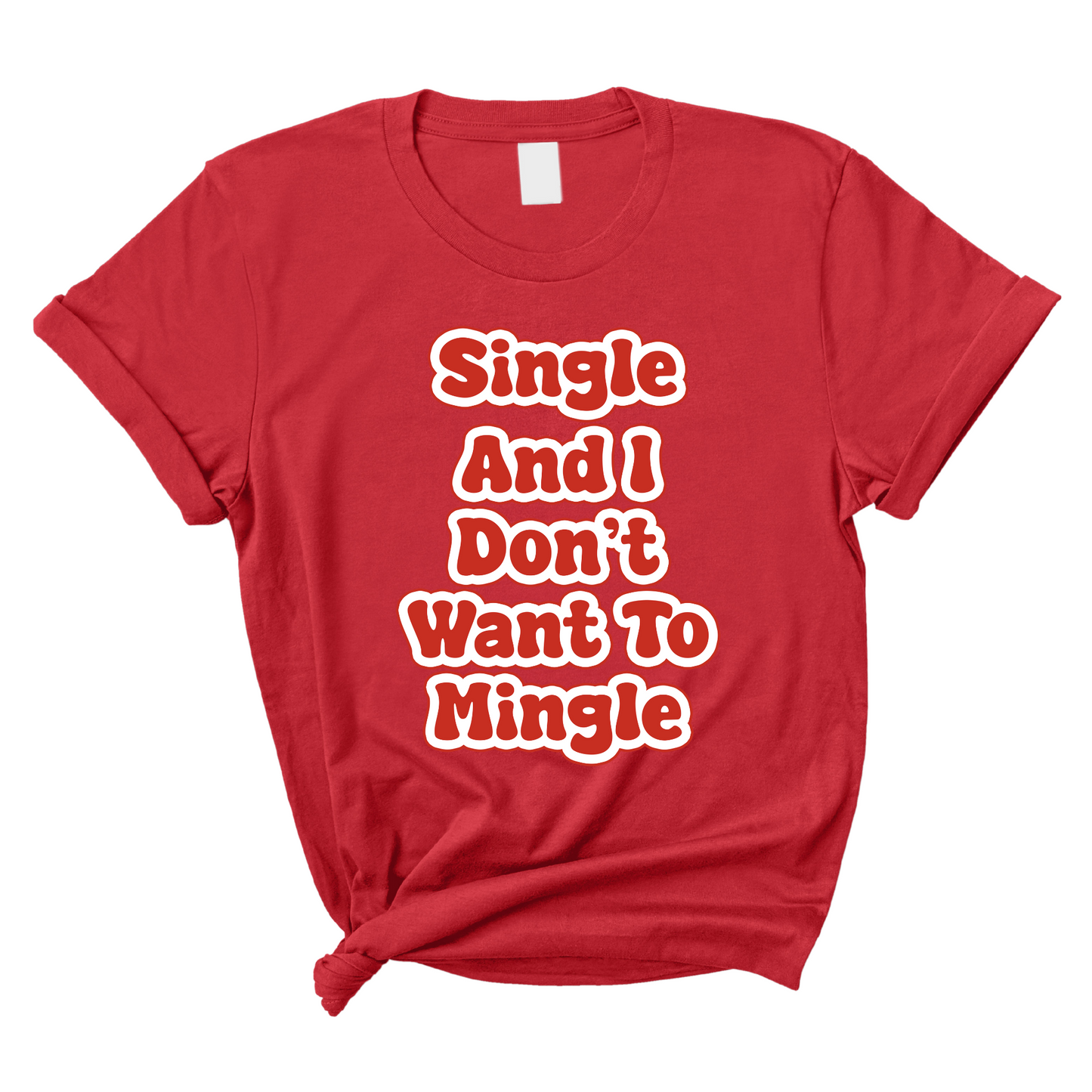 Single And I Don't Want to Mingle